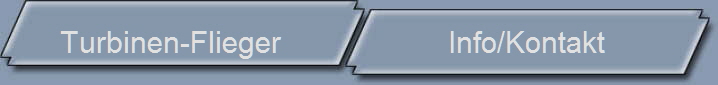 Turbinen-Flieger                     Info/Kontakt        